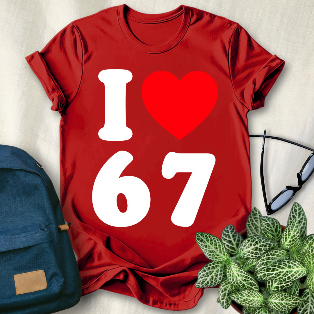 I Love 67 Funny Meme T-Shirt